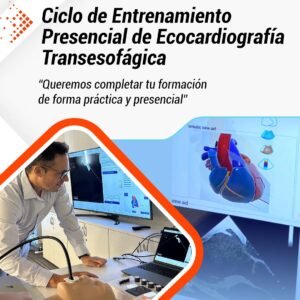 Ciclo de Entrenamiento Presencial de Ecocardiografía Transesofágica